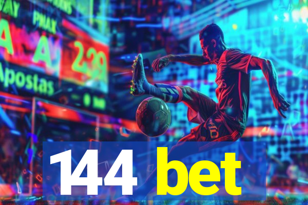 144 bet